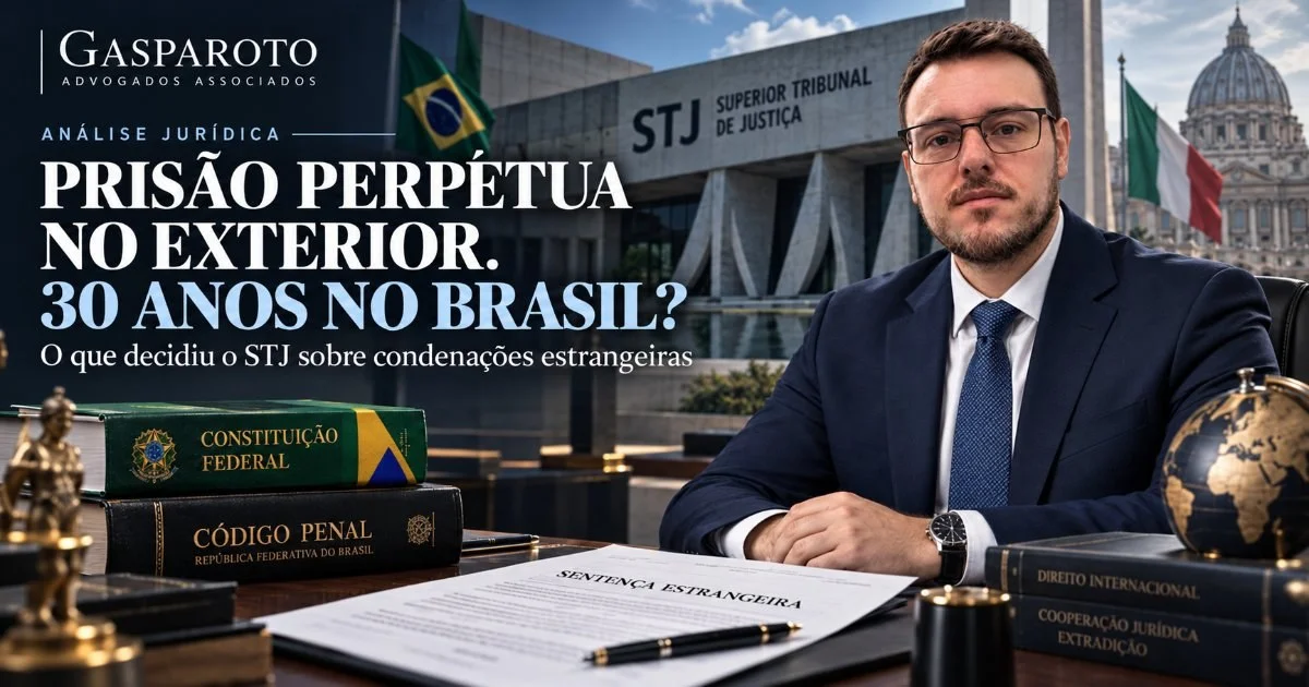 Condenado à prisão perpétua no exterior: por que a pena virou 30 anos no Brasil?